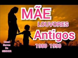 MÃE LOUVORES ANTIGOS 1980-1990