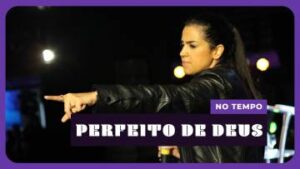NO TEMPO PERFEITO DE DEUS I Camila Barros