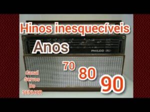 HINOS INESQUECÍVEIS  ANOS 70  80 90 ( PARTE 3 )
