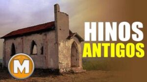 Hinos Antigos – Os Melhores