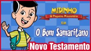 O Bom Samaritano – Midinho, o Pequeno Missionário
