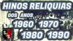 LOUVORES ANTIGOS ( RELÍQUIAS )  1960 1970 1980 1990