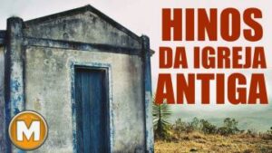 Hinos Da Igreja Antiga – Anos 80-90