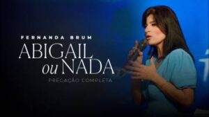 Pra. Fernanda Brum – Abigail ou Nada (Você é Bonita, Especial e Inteligente) | Mensagem Completa