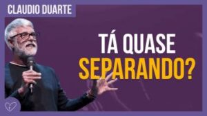Cláudio Duarte – CASAMENTO DA PROBLEMA? TOMA A SOLUÇÃO!