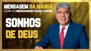 Hernandes Dias Lopes | Foi o que Deus sonhou para você