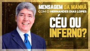 Hernandes Dias Lopes | Por que o céu é melhor