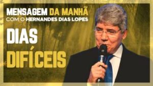 Hernandes Dias Lopes | Como passar por momentos difíceis