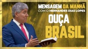 Hernandes Dias Lopes | Uma MENSAGEM para o BRASIL