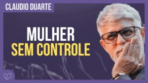 Cláudio Duarte – Se controla mulher