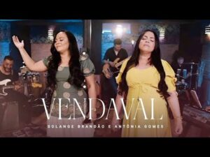 E LINDO😍 ESSE LOUVOR OUÇA – SOLANGE BRANDÃO E ANTÔNIA GOMES – VENDAVAL CLIPE LANÇAMENTO