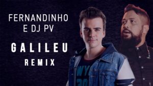 FERNANDINHO – GALILEU REMIX AO VIVO | Feat. DJ PV