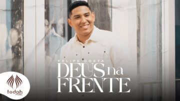 Felipe Costa | Deus na Frente [Clipe Oficial]