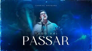 Gabriel Marques – Tudo Vai Passar