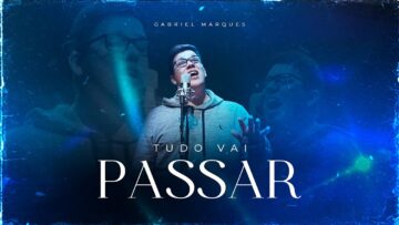 Gabriel Marques – Tudo Vai Passar