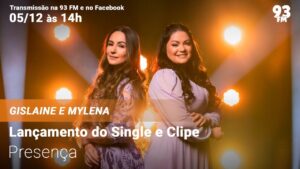 Gislaine e Mylena – Lançamento do Single e Clipe “Presença”