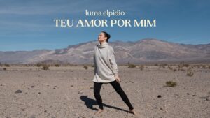 Luma Elpidio – Teu Amor por mim (Dançando no Vale da Morte)