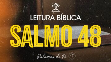 SALMO 48 | Leitura Bíblica (Salmos)