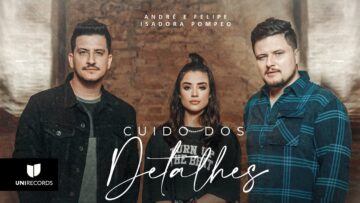 André e Felipe, Isadora Pompeo – Cuido dos Detalhes