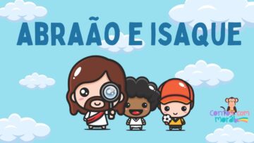 História Bíblica para Crianças: ABRAÃO E ISAQUE (Contos Com Moral
