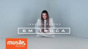 Isadora Pompeo – Em Troca