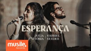 Julia Vitoria e Gabriel Guedes – Esperança (Ao Vivo)