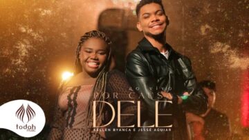 Kellen Byanca e Jessé Aguiar | Por Causa Dele [Clipe