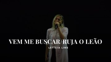 Letícia Lins – Vem Me Buscar / Ruja o Leão