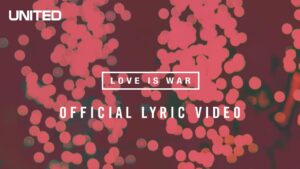 Love is War Lyric Video – Hillsong UNITED