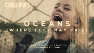 Oceans (Where Feet May Fail) – Of Dirt And Grace (Live From The Land) – Hillsong UNITED