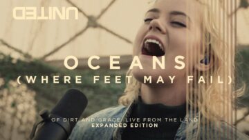 Oceans (Where Feet May Fail) – Of Dirt And Grace