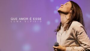 Que Amor É Esse – Luma Elpidio (Video Oficial)