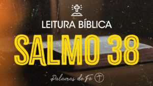 SALMO 38 | Leitura Bíblica (Salmos)