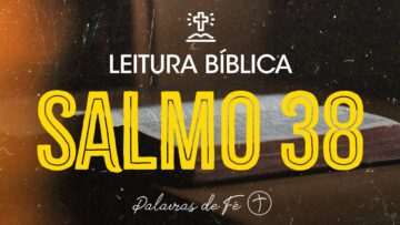 SALMO 38 | Leitura Bíblica (Salmos)