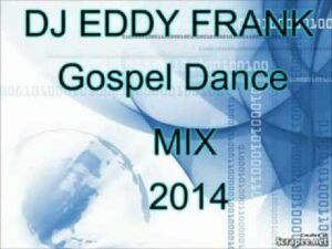 Set Gospel Dance Mix 2014 – Acréscimos de Batidas Usadas na Trance e Mixagens (DJ EDDY FRANK)