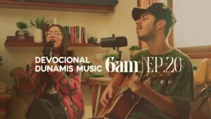 6 AM | DEVOCIONAL COM DUNAMIS MUSIC (EP. 20) – ft. Matheus Gonçalves & Jade Russian