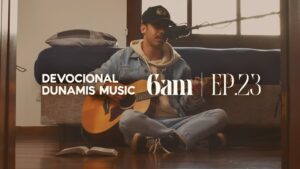 6 AM | DEVOCIONAL COM DUNAMIS MUSIC (EP. 23) – ft. Matheus Gonçalves