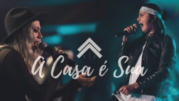 A Casa É Sua – CASA WORSHIP (Clipe Oficial)