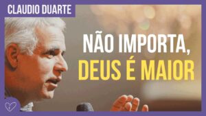 Cláudio Duarte – Nada é maior do que o Senhor