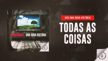 Fernandinho – Todas as Coisas (DVD Uma Nova História)