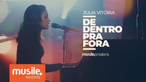 Julia Vitoria – De Dentro Pra Fora (Live Session)