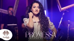 Kailane Frauches | Eu Tenho uma Promessa [Clipe Oficial]