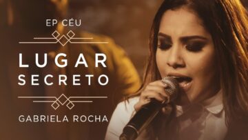 LUGAR SECRETO | CLIPE OFICIAL | EP CÉU | GABRIELA