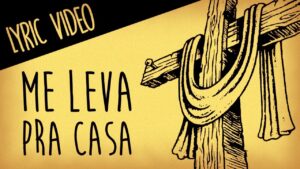 Me Leva pra Casa – Israel Subirá