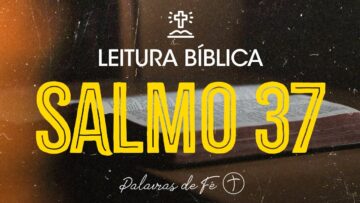 SALMO 37 | PARTE 1 | Leitura Bíblica (Salmos)