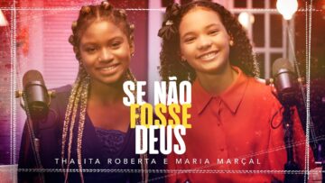 Thalita Roberta e Maria Marçal | Se Não Fosse Deus