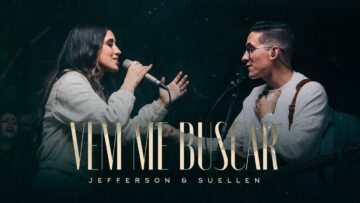 VEM ME BUSCAR┃JEFFERSON & SUELLEN (LIVE SESSION – AO VIVO)