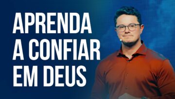 Aprendendo a confiar em Deus Deive Leonardo