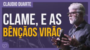 Cláudio Duarte – O CLAMOR QUE DEUS ATENDE