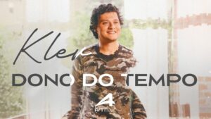 DONO DO TEMPO – KLEV  (Clipe oficial)